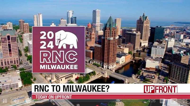 'UpFront': RNC site selection committee recommends Milwaukee host 2024 convention - WisPolitics