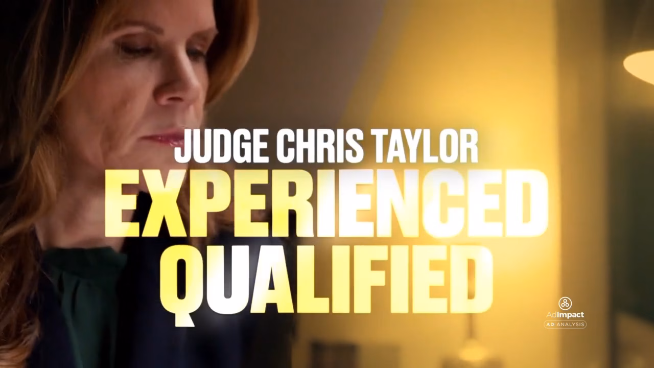 Screenshot from Judicial Action Network ad. The scene shows a picture of Supreme Court Candidate Judge Chris Taylor with the text, "experienced, qualified."