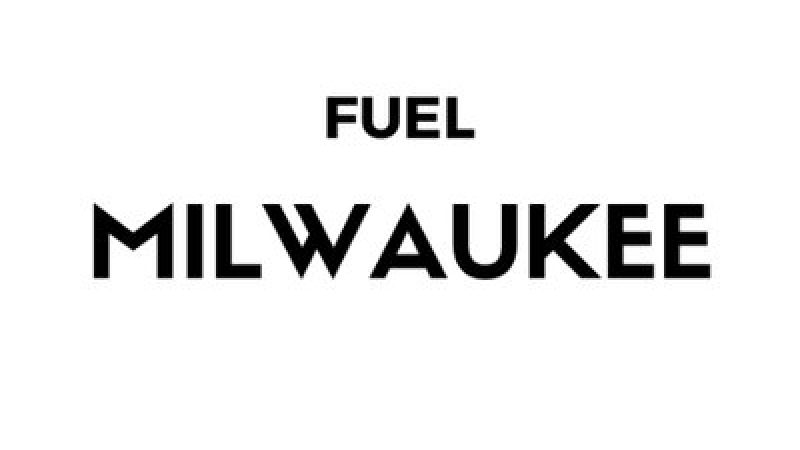 Fuel Milwaukee